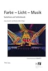 Farbe – Licht – Musik: Synästhesie und Farblichtmusik (Zürcher Musikstudien) (German Edition)