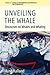 Unveiling the Whale: Discourses on Whales and Whaling (Environmental Anthropology and Ethnobiology, 12)
