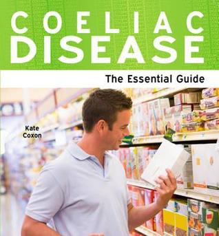 Coeliac Disease - The Essential Guide