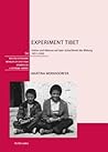 Experiment Tibet: Felder und Akteure auf dem Schachbrett der Bildung 1951-2003 (Welten Ostasiens / Worlds of East Asia / Mondes de l'Extrême-Orient) (German Edition)