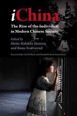 iChina: The Rise of the Individual in Modern Chinese Society (Nias Studies in Asian Topics, 45)