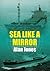 Sea Like a Mirror