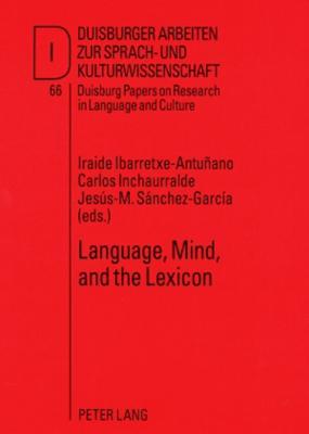 Language, Mind, and the Lexicon (DASK – Duisburger Arbeiten zur Sprach- und Kulturwissenschaft / Duisburg Papers on Research in Language and Culture) (English and Spanish Edition)