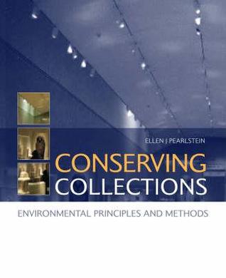 Conserving Collections: Environmental Principles and Methods