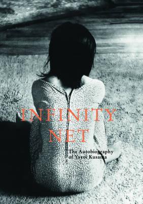 Infinity Net The Autobiography of Yayoi Kusama (Hardback) /anglais