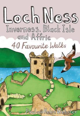 Loch Ness, Inverness, Black Isle and Affric: 40 Favourite Walks (Paperback)