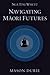 Nga Tini Whetu―Navigating Maori Futures by Mason Durie Nga Tini Whetu―Navigating Maori Futures by Mason Durie
