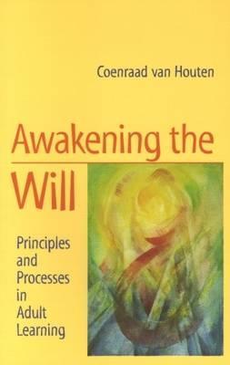 Awakening the Will: Principles and Processes in Adult Learning (Paperback)