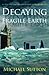 Decaying, Fragile Earth