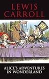 Alice's Adventure's in Wonderland by Lewis Carroll