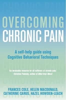 Overcoming Chronic Pain: A Self-Help Guide Using Cognitive Behavioral Techniques (Paperback)