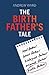 The Birth Father's Tale