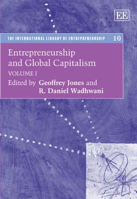 Entrepreneurship and Global Capitalism (The International Library of Entrepreneurship series, 10)