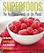 Superfoods: The Healthiest Foods on the Planet. [Tonia Reinhard]