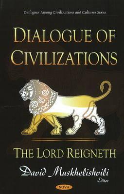Dialogue of Civilizations (Dialogues Among Civilizations and Cultures)