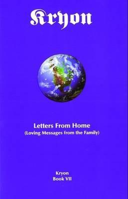 Letters from Home: Loving Messages from the Family (Kryon, #7)