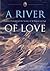 A River of Love: Frederic O...