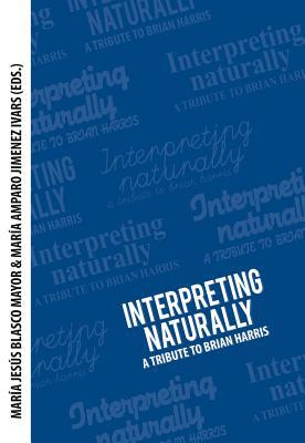 Interpreting naturally: A Tribute to Brian Harris
