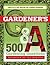 Gardener's Q & A: 500 Gardening Questions Answered by the Experts. Compiled by Paul Wagland & Jeannine McAndrews