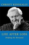 Life After Loss: Helping the Bereaved Life After Loss: Helping the Bereaved