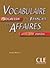 Vocabulaire Progressif du Français des Affaires avec 200 exercices