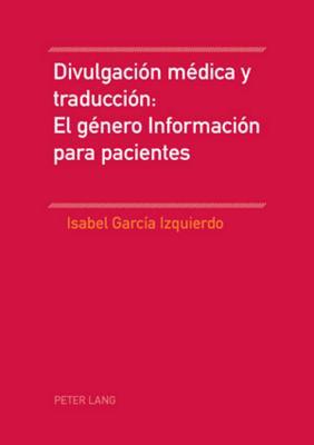 Divulgación médica y traducción: El género Información para pacientes (Spanish Edition)