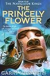 The princely flower by Garry Kilworth