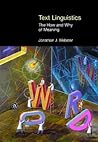 Text Linguistics: The How and Why of Meaning (Equinox Textbooks and Surveys in Linguistics) Text Linguistics: The How and Why of Meaning (Equinox Textbooks and Surveys in Linguistics)