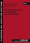 Der Konstruktivismus als Grundlage für die Pädagogik (Berliner Beiträge zur Pädagogik) (German Edition)