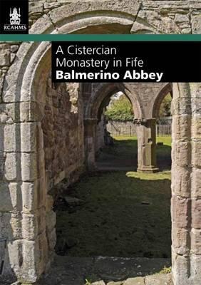 Balmerino Abbey: A Cistercian Monastery in Fife