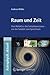 Raum und Zeit: Vom Weltall zu den Extradimensionen - von der Sanduhr zum Spinschaum (Astrophysik aktuell) (German Edition)