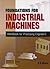 Foundations for Industrial Machines: Handbook for Practising Engineers