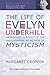 The Life of Evelyn Underhill by Margaret Cropper