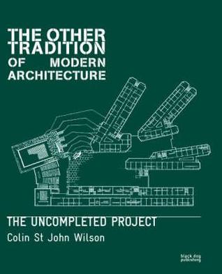 The Other Tradition of Modern Architecture: The Uncompleted Project