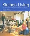Kitchen Living: Contemporary Ideas for the Heart of the Home Kitchen Living: Contemporary Ideas for the Heart of the Home