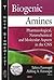 Biogenic Amines: Pharmacological, Neurochemical and Molecular Aspects in the CNS (Pharmacology - Research, Safety Testing and Regulation)