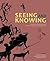 Seeing and Knowing: Rock art with and without ethnography (Rock Art Research Institute Monograph Series)