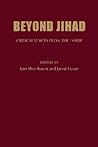 Beyond Jihad: Critical Voices From Inside Islam