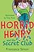 Horrid Henry and the Secret...