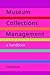 Museum Collections Management: A Handbook