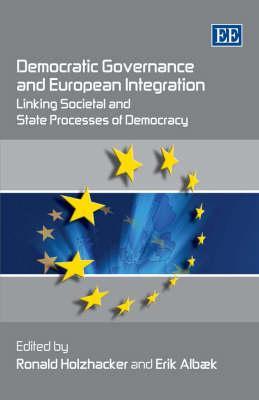 Democratic Governance and European Integration: Linking Societal and State Processes of Democracy