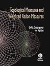 Topological Measures and Weighted Radon Measures