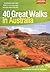 40 Great Walks in Australia