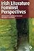 Irish Literature: Feminist Perspectives: IASIL Studies in Irish Writing (Carysfort Press Ltd.)