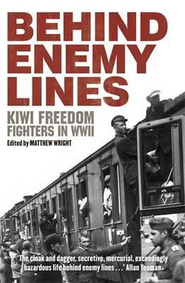Behind Enemy Lines: Kiwi Freedom Fighters in WWII (Paperback)
