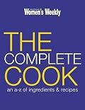 The Complete Cook: An A-Z of Ingredients and Recipes