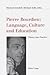 Pierre Bourdieu: Language, Culture and Education: Theory into Practice