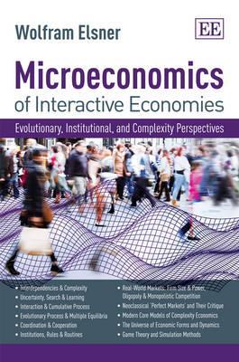Microeconomics of Interactive Economies: Evolutionary, Institutional, and Complexity Perspectives. A ‘Non-Toxic’ Intermediate Textbook (Hardcover)