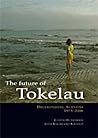 The Future of Tokelau: Decolonising Agendas, 1975-2006