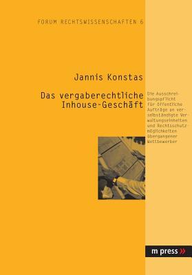 Das vergaberechtliche Inhouse-Geschäft: Die Ausschreibungspflicht für öffentliche Aufträge an verselbständigte Verwaltungseinheiten und ... übergangener Wettbewerber (German Edition)
